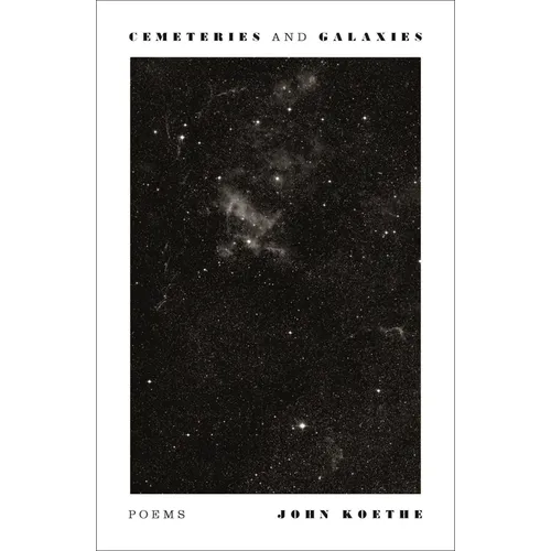 Cemeteries and Galaxies: Poems