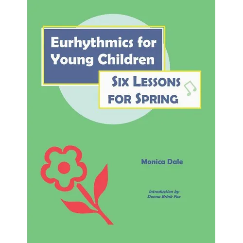 Eurhythmics for Young Children: Six Lessons for Spring