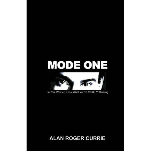 Mode One: Let the Women Know What You're Really Thinking