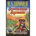 Scottsdale Squeeze: a fun, romantic, thrilling, adventure...