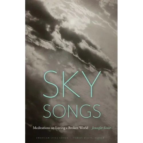 Sky Songs: Meditations on Loving a Broken World