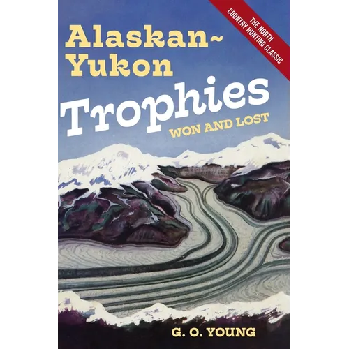 Alaskan Yukon Trophies Won and Lost