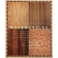 The Complete Manual of Woodworking: A Detailed Guide to Design, Techniques, and Tools for the Beginner and Expert