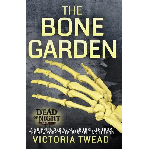 The Bone Garden: A gripping serial killer thriller from the New York Times bestselling author