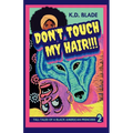 Don't Touch My Hair!!!