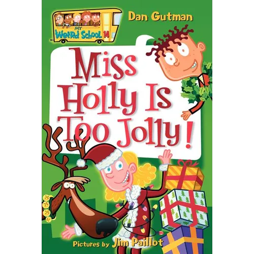 My Weird School #14: Miss Holly Is Too Jolly!: A Christmas Holiday Book for Kids