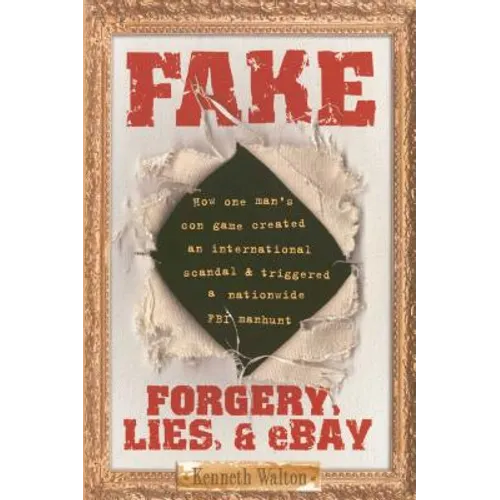 Fake: Forgery, Lies, & Ebay