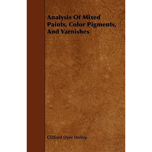 Analysis Of Mixed Paints, Color Pigments, And Varnishes
