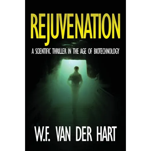 Rejuvenation: A Scientific Thriller in the Age of Biotechnology
