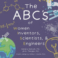 The ABC's of Women Inventors, Scientists, & Engineers