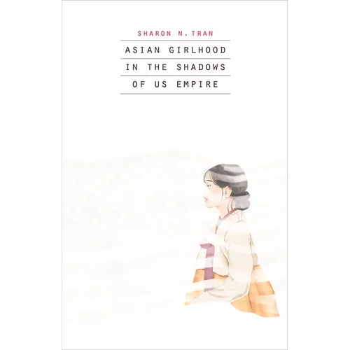 Asian Girlhood in the Shadows of Us Empire
