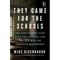 They Came for the Schools: One Town's Fight Over Race and Identity, and the New War for America's Classrooms