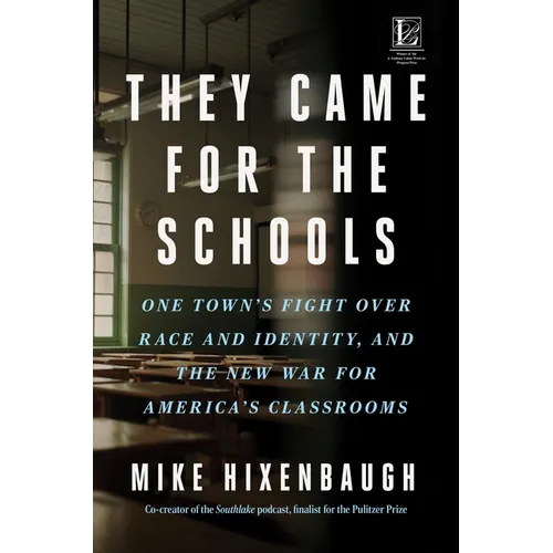They Came for the Schools: One Town's Fight Over Race and Identity, and the New War for America's Classrooms