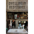 Dwelling in Resistance: Living with Alternative Technologies in America
