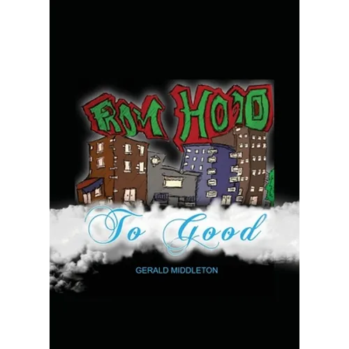 From Hood To Good