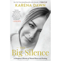 The Big Silence: A Daughter's Memoir of Mental Illness and Healing