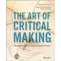 The Art of Critical Making: Rhode Island School of Design on Creative Practice