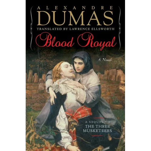 Blood Royal: A Sequel to the Three Musketeers