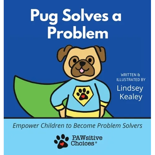 Pug Solves a Problem: Empower Children to Become Problem Solvers