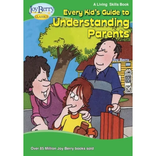 Every Kid's Guide to Understanding Parents