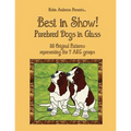 Best in Show!: Purebed Dogs in Glass