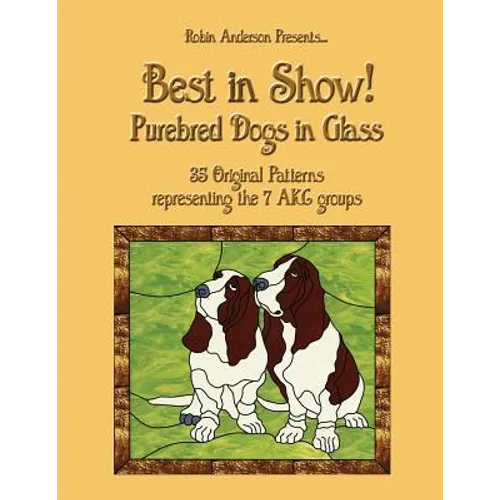 Best in Show!: Purebed Dogs in Glass