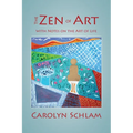 The Zen of Art: With Notes on the Art of Life