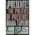 ¡Presente!: The Politics of Presence