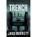 Trench 1915: The Dawn of Modern Warfare