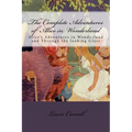 The Complete Adventures of Alice in Wonderland: Alice's Adventures in Wonderland and Through the looking Glass
