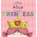 Today Alice Will Be a Princess