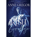 Irish Goodbye: An Irish Wolves World Novel
