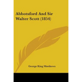 Abbotsford And Sir Walter Scott (1854)