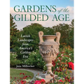 Gardens of the Gilded Age: Lavish Landscapes from America's Golden Era