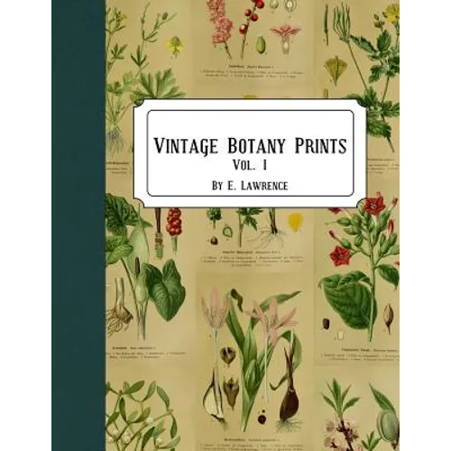 Vintage Botany Prints: Vol. 1