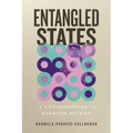 Entangled States: A Life According to Quantum Physics