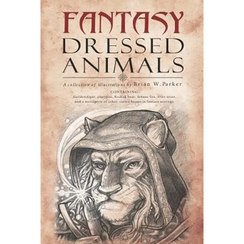 Fantasy Dressed Animals: A Collection of Illustrations
