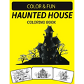 Haunted House Coloring Book: An Excellent Funny Halloween Haunted House Coloring Book for Adults