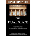 The Dual State: A Contribution to the Theory of Dictatorship