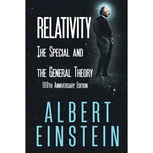 Relativity: The Special and the General Theory, 100th Anniversary Edition
