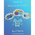 What if I Hold in My Toot?!
