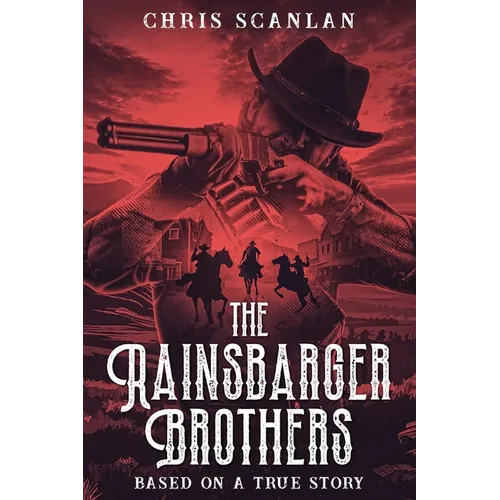 The Rainsbarger Brothers: Based on a True Story