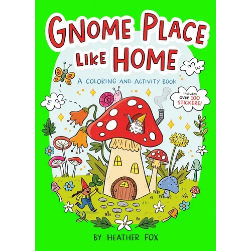 Gnome Place Like Home (a Cottagecore Sticker Coloring Activity Book for Kids)