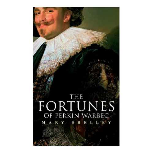 The Fortunes of Perkin Warbeck: Historical Novel