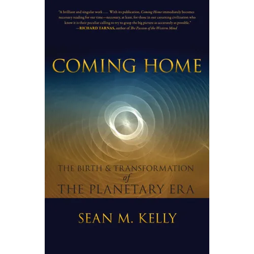 Coming Home: The Birth & Transformation of the Planetary Era