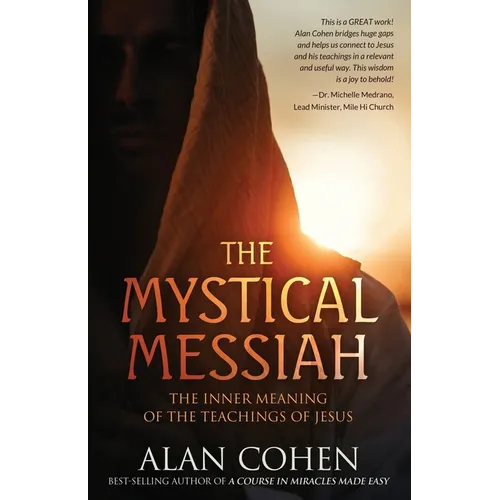 The Mystical Messiah: The Inner Meaning of the Teachings of Jesus