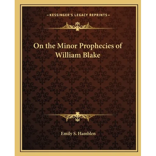 On the Minor Prophecies of William Blake