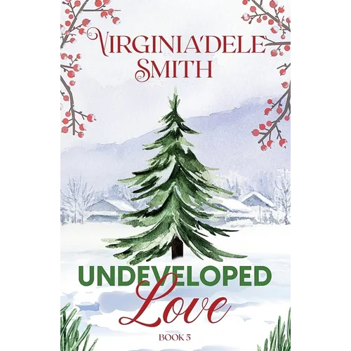 Undeveloped Love: A Christmas Collection Novella