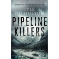 Pipeline Killers: A Female Detective Mystery