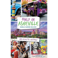 Only in Asheville: An Eclectic History